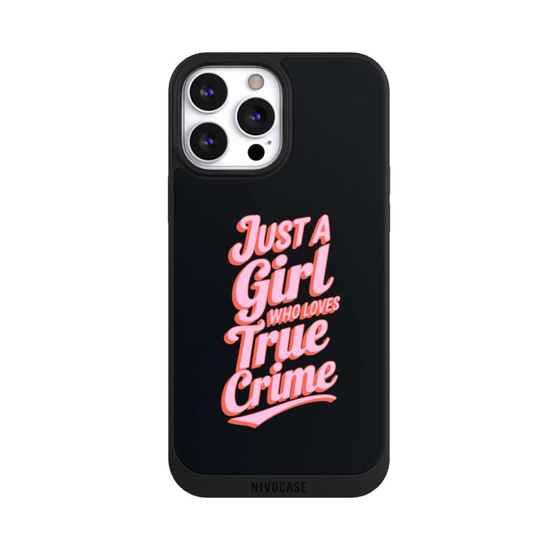iPhone 13 Pro Max NIVOpure Just a Girl Who Loves True Crime